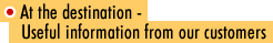 At the destination - Useful information from our customers
